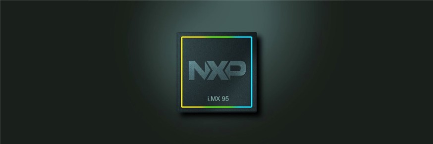 恩智浦i.MX 95正式量产！为自主智能边缘按下创新加速键